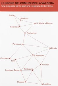 Immagine copertina libro L'unione dei comuni della Valdera. Una proposta per la gestione integrata del territorio