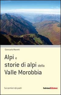 Immagine copertina libro Alpi e storie di alpi della Valle Morobbia