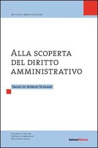 Immagine copertina libro Alla scoperta del diritto amministrativo