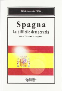Immagine copertina libro Spagna. La difficile democrazia