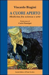Immagine copertina libro A cuore aperto. Medicina fra scienza e arte
