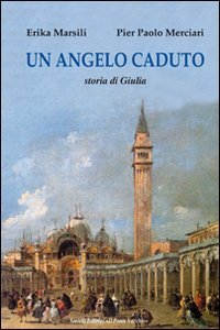 Immagine copertina libro Un angelo caduto. Storia di Giulia