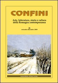 Immagine copertina libro Confini. Arte, letteratura, storia e cultura della Romagna antica e contemporanea. Vol. 36