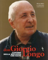 Immagine copertina libro Don Giorgio Longo. Cantore della bellezza che salva