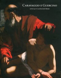 Immagine copertina libro Caravaggio e Guercino. Artisti per il cardinal del Monte