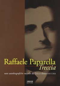 Immagine copertina libro Raffaele Paparella Treccia. Note autobiografiche raccolte da Lella Ambrosecchia