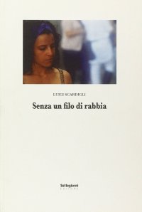 Immagine copertina libro Senza un filo di rabbia