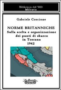 Immagine copertina libro Norme britanniche. Sulla scelta e organizzazione dei punti di sbarco in Toscana 1942