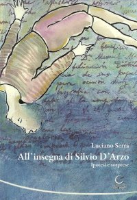 Immagine copertina libro All'insegna di Silvio d'Arzo. Ipotesi e sorprese. Con CD-ROM