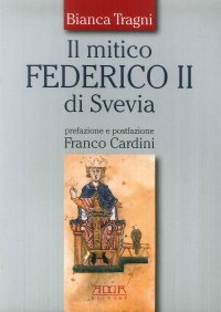 Immagine copertina libro Il mitico Federico II di Svevia