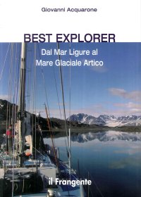 Immagine copertina libro Best explorer. Dal Mar Ligure al Mare Glaciale Artico