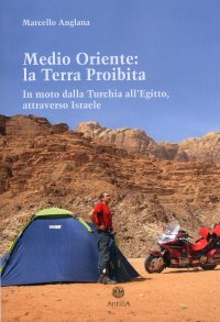 Immagine copertina libro Medio Oriente: la terra proibita. In moto dalla Turchia all'Egitto, attraverso Israele