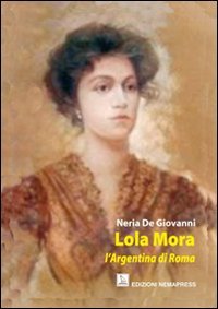 Immagine copertina libro Lola Mora. L'argentina di Roma