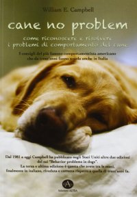 Immagine copertina libro Cane no problem. Come riconoscere e risolvere i problemi di comportamento del cane