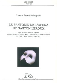 Immagine copertina libro Le Fantôme de l'Opéra. The novel's evolution and its theatrical and cinematic adaptations in the 20th century