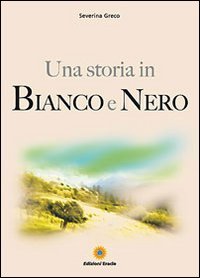 Immagine copertina libro Una storia in bianco e nero