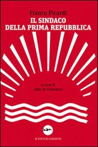 Immagine copertina libro Il sindaco della Prima Repubblica