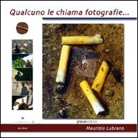 Immagine copertina libro Qualcuno le chiama fotografie. Ediz. illustrata