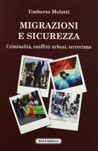 Immagine copertina libro Migrazioni e sicurezza. Criminalità, conflitti urbani, terrorismo
