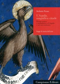 Immagine copertina libro L'Aquila, magnifica citade. Pitttura gotica e tardogotica a L'Aquila e nel suo territorio