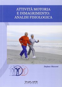 Immagine copertina libro Attività motoria e dimagrimento. Analisi fisiologica