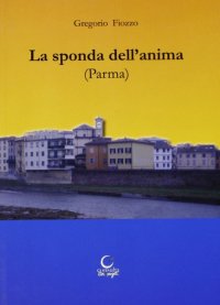 Immagine copertina libro Sulla sponda dell'anima (Parma)