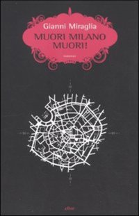 Immagine copertina libro Muori Milano, muori!