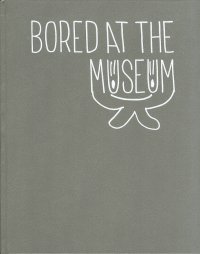 Immagine copertina libro Bored at the museum-Bored at the studio. Ediz. illustrata