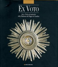 Immagine copertina libro Ex-voto. Arte e fede nel santuario della Madonna del Bagno in Casalina