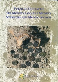 Immagine copertina libro Forme di contatto tra moneta locale e moneta straniera nel mondo antico. Atti del Convegno internazionale (Aosta, ottobre 1995)