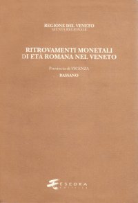 Immagine copertina libro Ritrovamenti monetali di età romana nel Veneto. Provincia di Vicenza: Bassano
