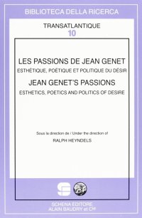 Immagine copertina libro Les passions de Jean Genet. Esthétique, poétique et politique du désir