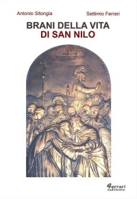 Immagine copertina libro Brani della vita di san Nilo. Riscritti per il XIº centenario della nascita (910 d.C. - 2010)