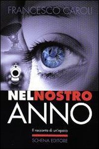 Immagine copertina libro Nel nostro anno. Il racconto di un'epoca