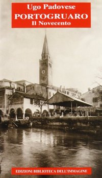 Immagine copertina libro Portogruaro. Il Novecento