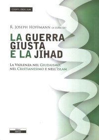 Immagine copertina libro La giusta guerra e la Jihad