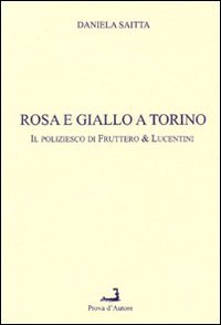 Immagine copertina libro Rosa e giallo a Torino. Il poliziesco di Fruttero & Lucentini