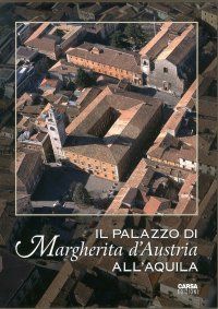 Immagine copertina libro Il palazzo di Margherita d'Austria all'Aquila