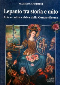 Immagine copertina libro Lepanto tra storia e mito. Arte e cultura visiva della controriforma