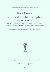 Immagine copertina libro Cours de philosophie de 1886-1887 au lycée Blaise-Pascal de Clermont-Ferrand (Morale-Métaphysique-Histoire de la philosophie)