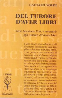 Immagine copertina libro Del furore d'aver libri. Varie avvertenze utili, e necessarie agli amatori de' buoni libri, disposte per via d'alfabeto