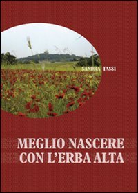 Immagine copertina libro Meglio nascere con l'erba alta