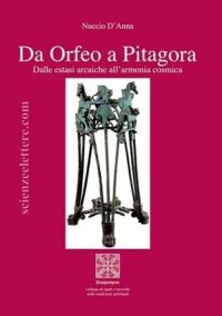 Immagine copertina libro Da Orfeo a Pitagora. Dalle estasi arcaiche all'armonia cosmica