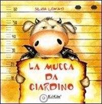 Immagine copertina libro La mucca da giardino