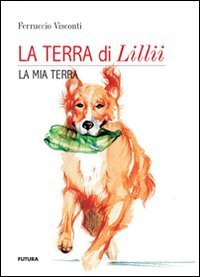 Immagine copertina libro La terra di Lillii. La mia terra