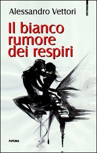 Immagine copertina libro Il bianco rumore dei respiri