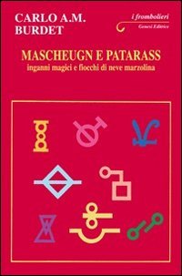 Immagine copertina libro Mascheugn e patarass. Inganni magici e fiocchi di neve marzolina