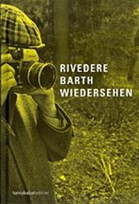 Immagine copertina libro Rivedere Barth Wiedersehen. Ediz. illustrata