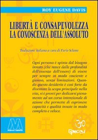Immagine copertina libro Libertà e consapevolezza. La conoscenza dell'assoluto