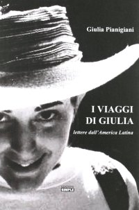 Immagine copertina libro I viaggi di Giulia. Lettere dall'America latina